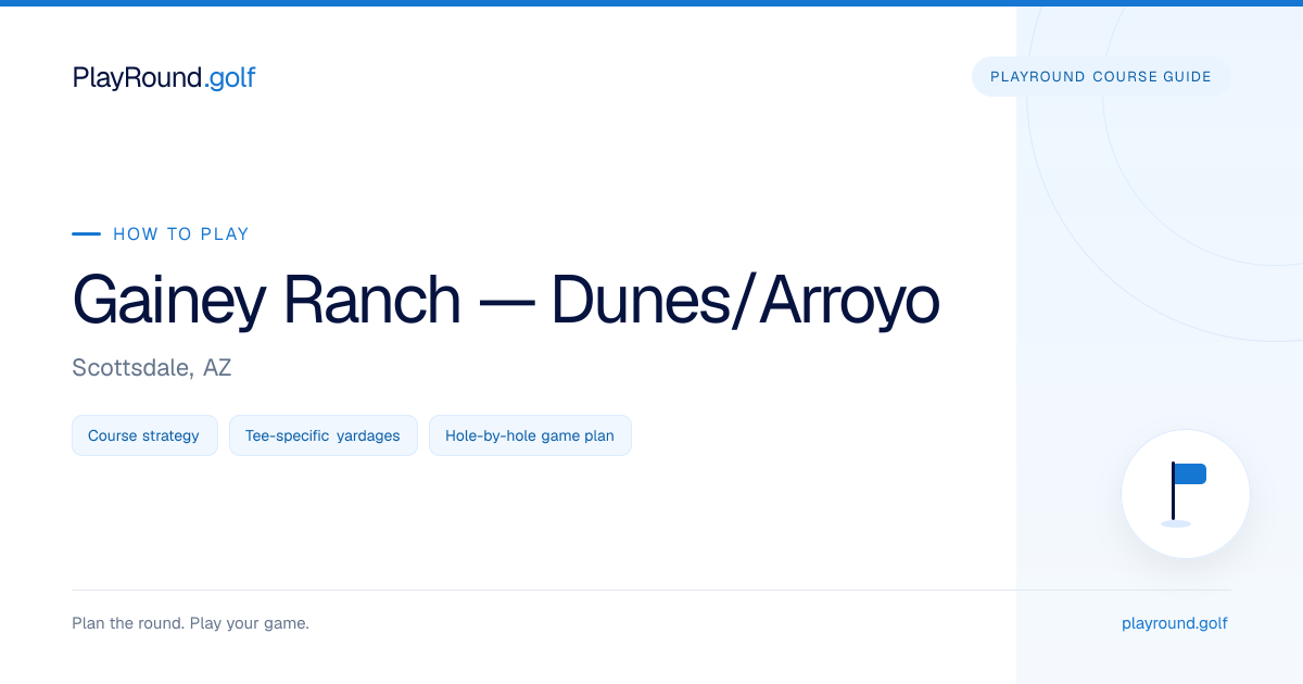 How to Play Gainey Ranch — Dunes/Arroyo | Golf Course Guide | PlayRound ...